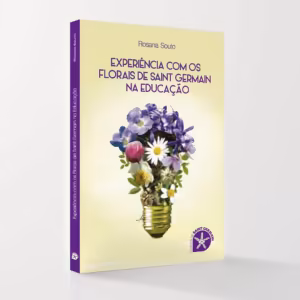 Experiência com os Florais de Saint Germain na Educação