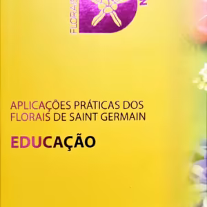 Livro Aplicações Praticas dos Florais de Saint Germain Educação